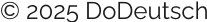 @ 2025 DoDeutsch